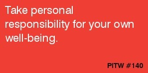 Red colored box with white text that says, take personal responsibility for your own well-being. Black text in the bottom right corner says PITW #140.