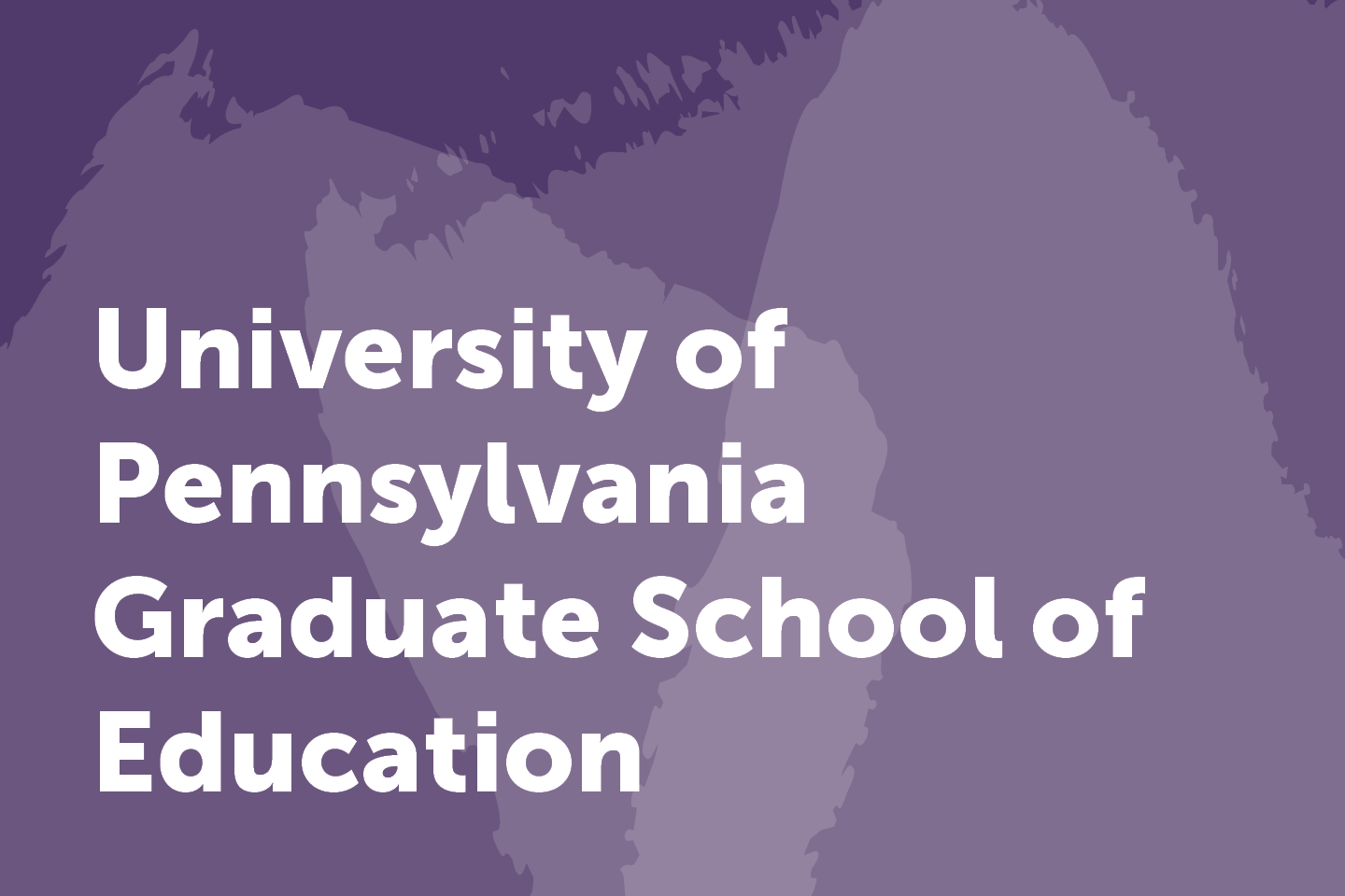 University of Pennsylvania Graduate School of Education